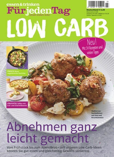 Titelbild der Ausgabe 3/2024 von essen & trinken Für jeden Tag Low Carb. Diese Zeitschrift und viele weitere Kochzeitschriften und Backzeitschriften als Abo oder epaper bei United Kiosk online kaufen.