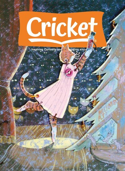 Titelbild der Ausgabe 11/2024 von Cricket Magazine Fiction and Non-Fiction Stories for Children and Young Teens. Diese Zeitschrift und viele weitere Jugendzeitschriften und Kinderzeitschriften als Abo oder epaper bei United Kiosk online kaufen.