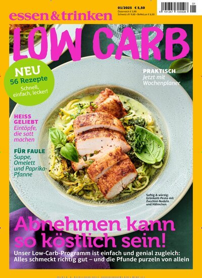 Titelbild der Ausgabe 1/2025 von essen & trinken Für jeden Tag Low Carb. Diese Zeitschrift und viele weitere Kochzeitschriften und Backzeitschriften als Abo oder epaper bei United Kiosk online kaufen.