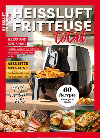 Titelbild der Ausgabe 1/2024 von Heissluftfriteuse total. Diese Zeitschrift und viele weitere Kochzeitschriften und Backzeitschriften als Abo oder epaper bei United Kiosk online kaufen.