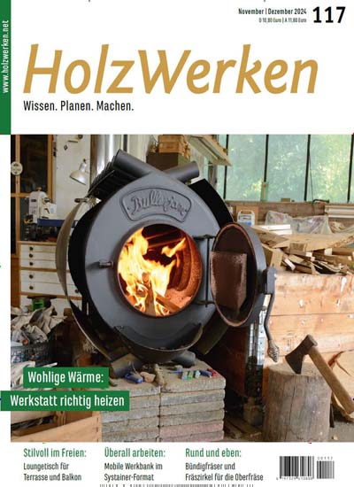 Titelbild der Ausgabe 117/2024 von HolzWerken. Diese Zeitschrift und viele weitere Gartenzeitschriften und Wohnzeitschriften als Abo oder epaper bei United Kiosk online kaufen.