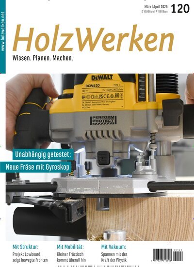 Titelbild der Ausgabe 120/2025 von HolzWerken. Diese Zeitschrift und viele weitere Gartenzeitschriften und Wohnzeitschriften als Abo oder epaper bei United Kiosk online kaufen.