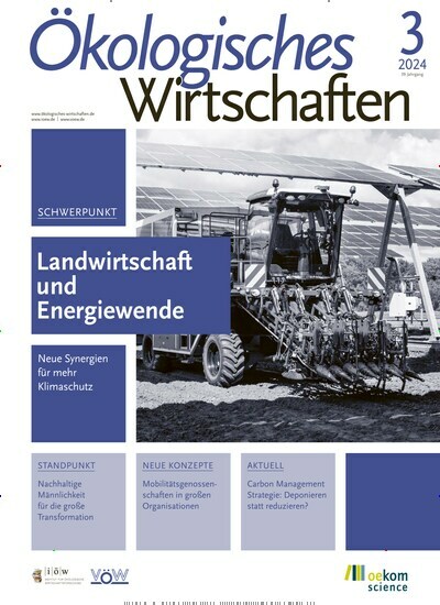 Titelbild der Ausgabe 3/2024 von Ökologisches Wirtschaften. Diese Zeitschrift und viele weitere Businessmagazine als Abo oder epaper bei United Kiosk online kaufen.