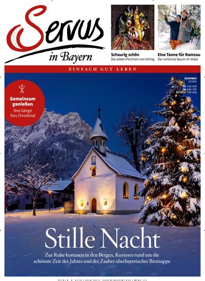 Titelbild der Ausgabe 12/2024 von Servus in Bayern. Diese Zeitschrift und viele weitere Gartenzeitschriften und Wohnzeitschriften als Abo oder epaper bei United Kiosk online kaufen.