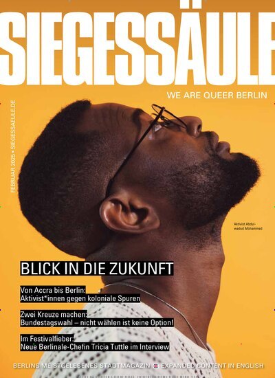 Titelbild der Ausgabe 2/2025 von Siegessäule. Diese Zeitschrift und viele weitere Lifestylemagazine und Peoplemagazine als Abo oder epaper bei United Kiosk online kaufen.