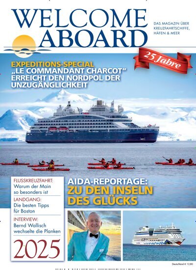 Titelbild der Ausgabe 1/2025 von Welcome Aboard. Diese Zeitschrift und viele weitere Reisemagazine, Freizeitmagazine und Wissensmagazine als Abo oder epaper bei United Kiosk online kaufen.