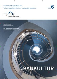 Titelbild der Ausgabe 6/2024 von Baukultur. Diese Zeitschrift und viele weitere Architekturzeitschriften und Bauzeitschriften als Abo oder epaper bei United Kiosk online kaufen.