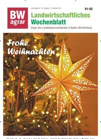 Titelbild der Ausgabe 51/2024 von BWagrar Landwirtschaftliches Wochenblatt. Diese Zeitschrift und viele weitere Naturzeitschriften, Landwirtschaftszeitungen und Umweltmagazine als Abo oder epaper bei United Kiosk online kaufen.