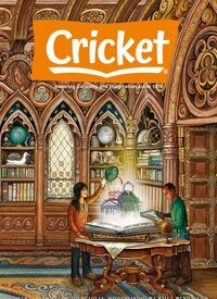 Titelbild der Ausgabe 1/2025 von Cricket Magazine Fiction and Non-Fiction Stories for Children and Young Teens. Diese Zeitschrift und viele weitere Jugendzeitschriften und Kinderzeitschriften als Abo oder epaper bei United Kiosk online kaufen.