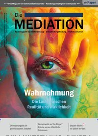 Titelbild der Ausgabe 1/2025 von Die Mediation. Diese Zeitschrift und viele weitere Wirtschaftsmagazine und Politikmagazine als Abo oder epaper bei United Kiosk online kaufen.