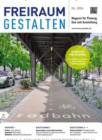 Titelbild der Ausgabe 4/2024 von Freiraum gestalten. Diese Zeitschrift und viele weitere Architekturzeitschriften und Bauzeitschriften als Abo oder epaper bei United Kiosk online kaufen.