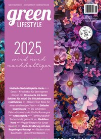 Titelbild der Ausgabe 1/2025 von green Lifestyle. Diese Zeitschrift und viele weitere Frauenzeitschriften als Abo oder epaper bei United Kiosk online kaufen.