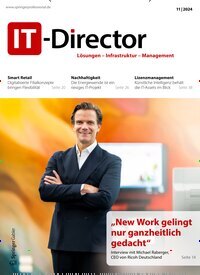 Titelbild der Ausgabe 11/2024 von IT-Director. Diese Zeitschrift und viele weitere Businessmagazine als Abo oder epaper bei United Kiosk online kaufen.