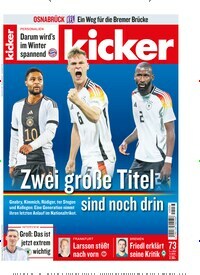 Titelbild der Ausgabe 73/2024 von kicker. Diese Zeitschrift und viele weitere Sportmagazine als Abo oder epaper bei United Kiosk online kaufen.