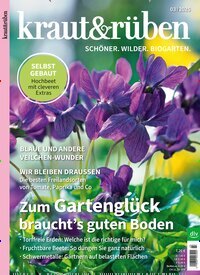 Titelbild der Ausgabe 3/2025 von kraut & rüben. Diese Zeitschrift und viele weitere Gartenzeitschriften und Wohnzeitschriften als Abo oder epaper bei United Kiosk online kaufen.