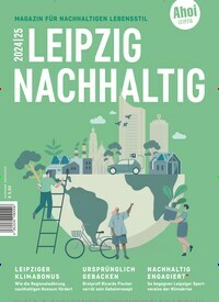 Titelbild der Ausgabe 1/2024 von Leipzig Nachhaltig. Diese Zeitschrift und viele weitere Lifestylemagazine und Peoplemagazine als Abo oder epaper bei United Kiosk online kaufen.