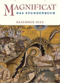 Titelbild der Ausgabe 12/2024 von MAGNIFICAT - Das Stundenbuch. Diese Zeitschrift und viele weitere Kunstmagazine und Kulturmagazine als Abo oder epaper bei United Kiosk online kaufen.