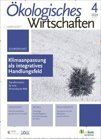 Titelbild der Ausgabe 4/2024 von Ökologisches Wirtschaften. Diese Zeitschrift und viele weitere Businessmagazine als Abo oder epaper bei United Kiosk online kaufen.