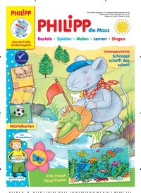 Titelbild der Ausgabe 8/2024 von Philipp die Maus. Diese Zeitschrift und viele weitere Jugendzeitschriften und Kinderzeitschriften als Abo oder epaper bei United Kiosk online kaufen.