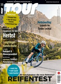 Titelbild der Ausgabe 10/2024 von Tour. Diese Zeitschrift und viele weitere Sportmagazine als Abo oder epaper bei United Kiosk online kaufen.