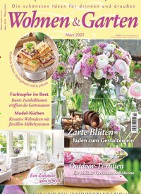 Titelbild der Ausgabe 3/2025 von Wohnen & Garten. Diese Zeitschrift und viele weitere Gartenzeitschriften und Wohnzeitschriften als Abo oder epaper bei United Kiosk online kaufen.