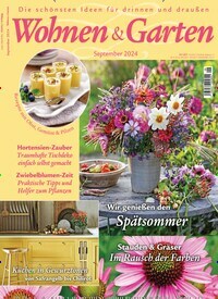 Titelbild der Ausgabe 9/2024 von Wohnen & Garten. Diese Zeitschrift und viele weitere Gartenzeitschriften und Wohnzeitschriften als Abo oder epaper bei United Kiosk online kaufen.